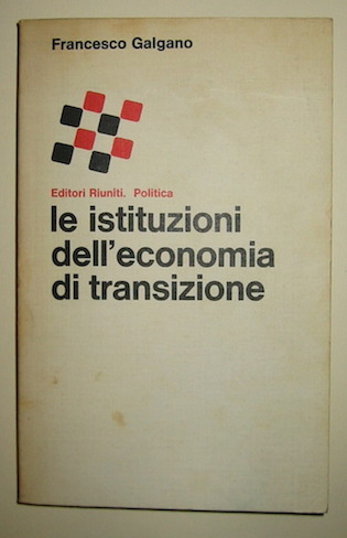 Francesco Galgano Le istituzioni dell'economia di transizione 1978 Roma Editori riuniti
